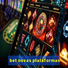 bet novas plataformas